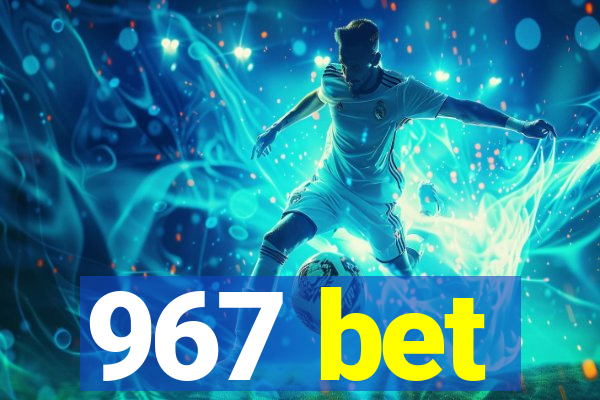 967 bet